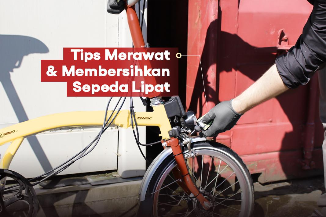 Tips Membersihkan dan Merawat Sepeda Lipat