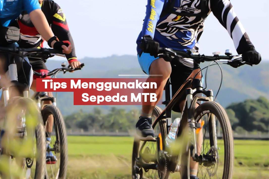 Tips Menggunakan Sepeda MTB